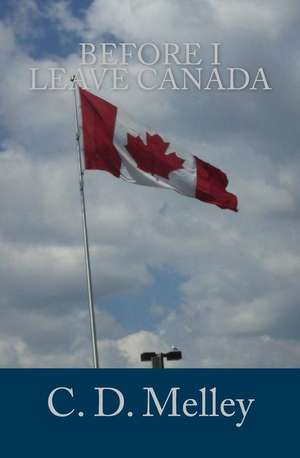 Before I Leave Canada