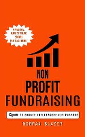 Non Profit Fundraising de Norman Blazer