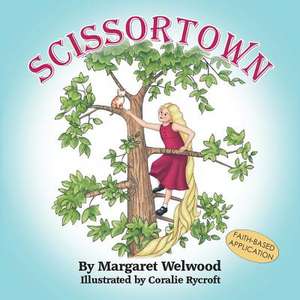 Scissortown (Faith-Based Application) de Margaret Welwood