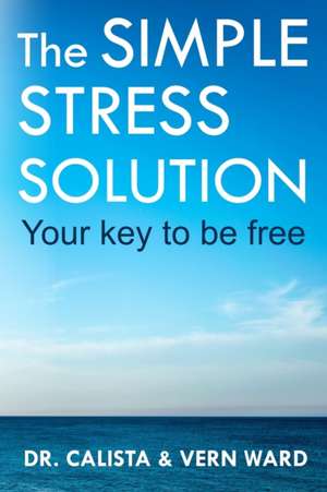 The Simple Stress Solution de Vern Ward