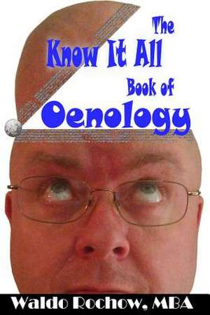 The Know It All Book of Oenology de Waldo Rochow