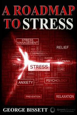 A Roadmap to Stress de George Bissett