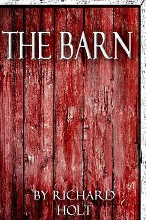 The Barn de Richard Holt