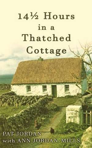 Fourteen and a Half Hours in a Thatched Cottage de Ann Jordan-Mills