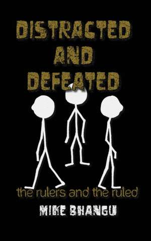 Distracted and Defeated de Mike Bhangu