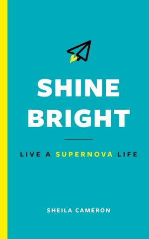 Shine Bright de Sheila Cameron