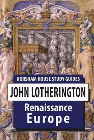 Renaissance Europe de John Lotherington