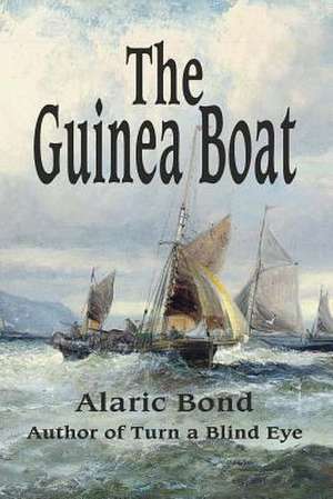 The Guinea Boat de Alaric Bond