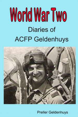 World War II Diaries of ACFP Geldenhuys de Preller Geldenhuys