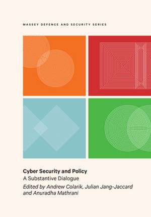 Cyber Security and Policy: A substantive dialogue de Andrew Colarik