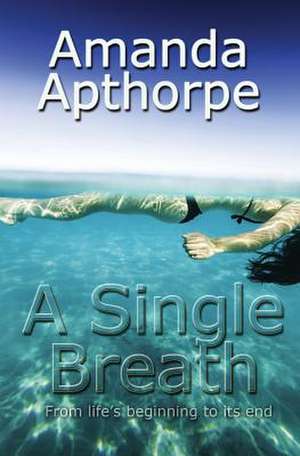 A Single Breath de Amanda Apthorpe