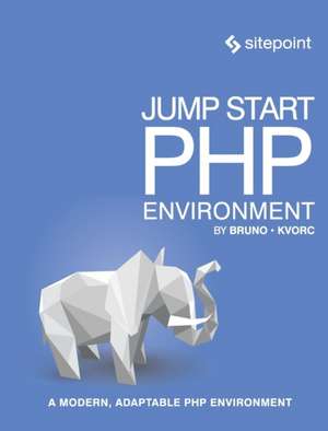 Jump Start PHP Environment de Bruno Skvorc