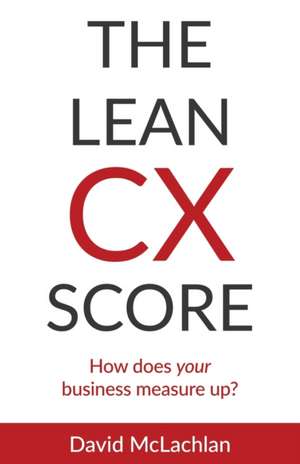 The Lean CX Score de David McLachlan