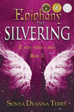 Epiphany - THE SILVERING de Sonya Deanna Terry