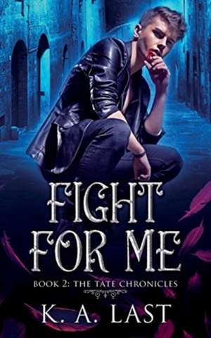 Fight For Me de K. A. Last