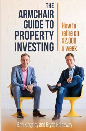 The Armchair Guide to Property Investing de Ben Kingsley