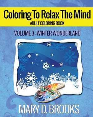 Coloring To Relax The Mind de Mary D. Brooks