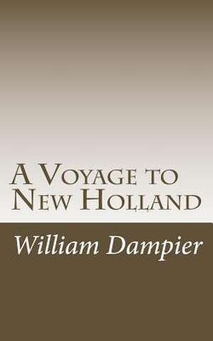 A Voyage to New Holland de William Dampier