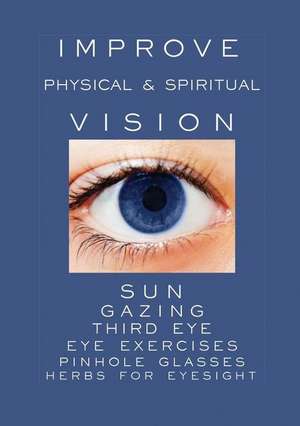 Improve Physical and Spiritual Vision de Shé D'Montford