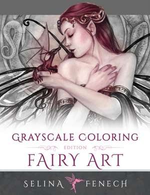 Fairy Art - Grayscale Coloring Edition de Selina Fenech