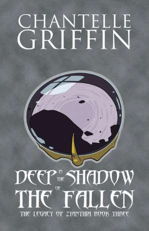 Deep in the Shadow of the Fallen de Chantelle Griffin