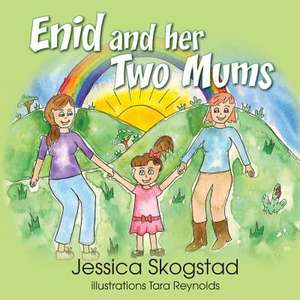 Enid and her two mums de Jessica Skogstad