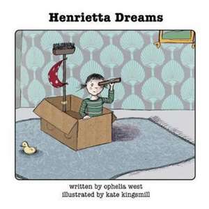 Henrietta Dreams de Ophelia West