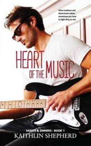 Heart of the Music de Kaithlin Shepherd