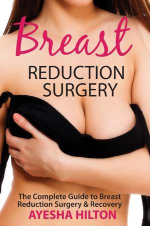 Breast Reduction Surgery de Ayesha Hilton