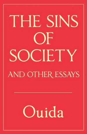 The Sins of Society and other essays de Ouida