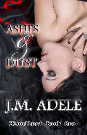 Ashes and Dust de J. M. Adele