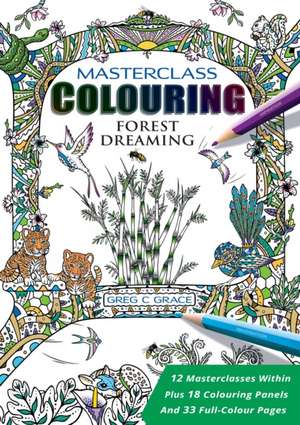 Masterclass Colouring: Forest Dreaming de Greg C. Grace