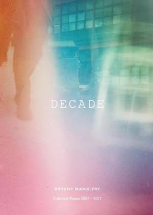 Decade de Bryony Marie Fry