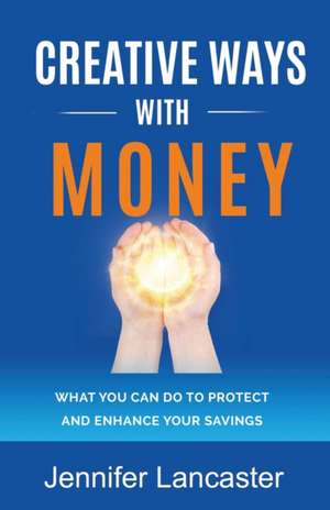 Creative Ways with Money de Jennifer Lancaster