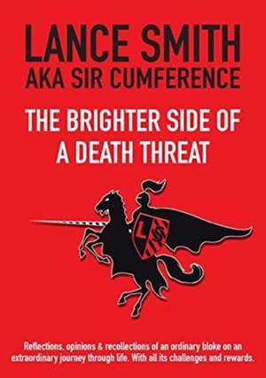 The Brighter Side of a Death Threat de Lance Colbert Smith