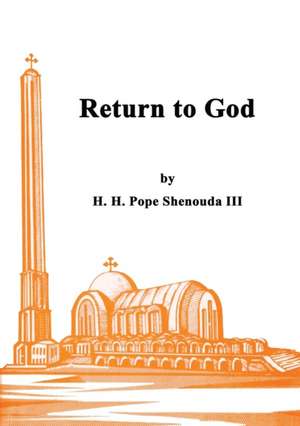 Return to God de H. H Pope Shenouda Iii