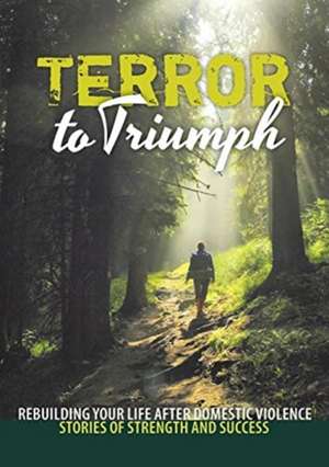 Terror to Triumph de Broken to Brilliant