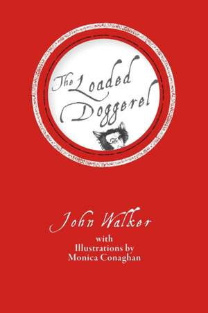 The Loaded Doggerel de John Walker