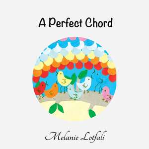 A Perfect Chord de Melanie Lotfali