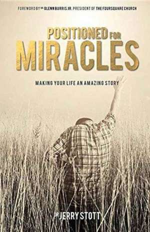 Positioned For Miracles de Jerry Stott