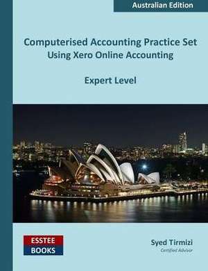 Computerised Accounting Practice Set Using Xero Online Accounting de Syed Tirmizi