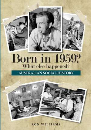 Born in 1959? What else happened? de Ron Williams