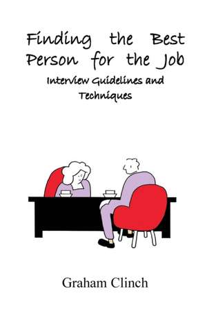 Finding the Best Person for the Job de Graham Clinch