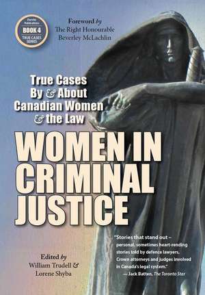 Women in Criminal Justice: True Cases de Beverley McLachlin