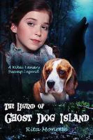 The Legend of Ghost Dog Island de Rita Monette