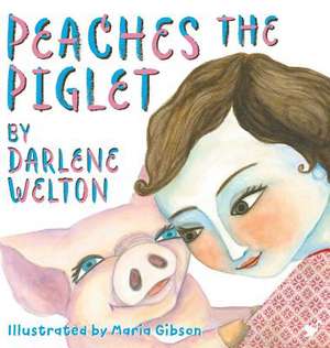 Peaches the Piglet de Darlene Welton