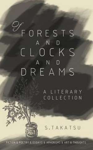 Of Forests and Clocks and Dreams de Takatsu