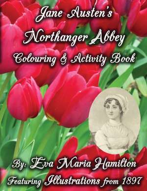 Jane Austen's Northanger Abbey Colouring & Activity Book de Eva Maria Hamilton