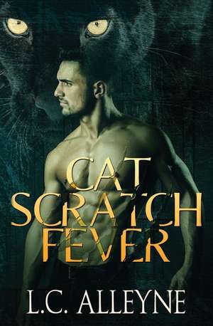 Cat Scratch Fever de L. C. Alleyne