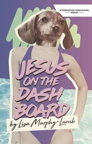 Jesus on the Dashboard de Lisa Murphy-Lamb